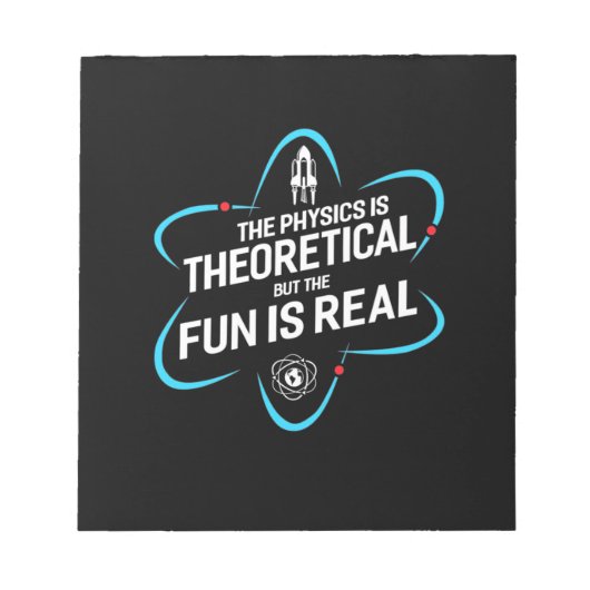 Bloc-note La Physique Est Théorique Mais Le Plaisir Est Réel (Devant)