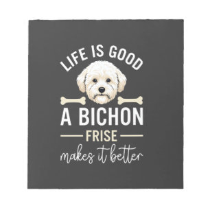 Bloc-note La vie est bonne Bichon Frise Os de Chien Fourrure