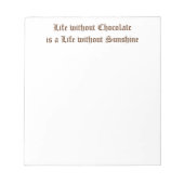 Bloc-note La vie sans chocolat est une vie sans soleil (Devant)