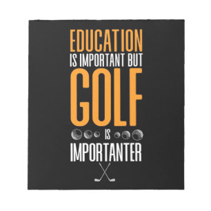 Bloc-note Le Golf Est Plus Important Que L'Éducation