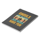 Bloc-note Les goules veulent juste s'amuser Design Halloween (Tourné)