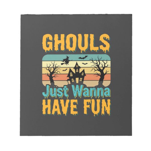 Bloc-note Les goules veulent juste s'amuser Design Halloween (Devant)