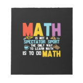 Bloc-note Math Enseignant Math Math N'Est Pas Un Spectateur (Devant)