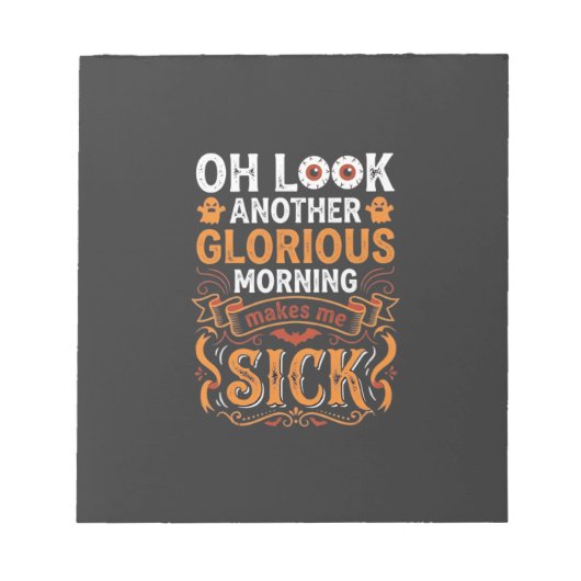 Bloc-note Matin Glorieux d'Halloween Me Rend Malade Design_1 (Devant)