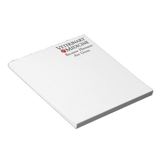 Bloc-note Médecine vétérinaire. . . Parce Que Les Humains So (Incliné)