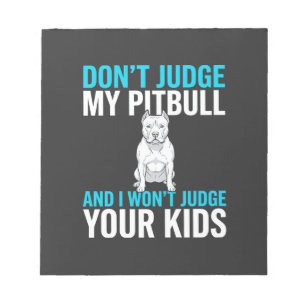 Bloc-note Ne jugez pas mon Pitbull Chien drôle