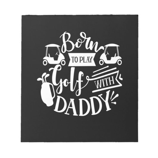 Bloc-note Né Pour Jouer Au Golf Avec Papa (Devant)