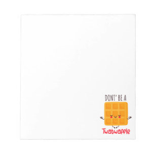 Bloc-note Ne sois pas un Twatwaffle