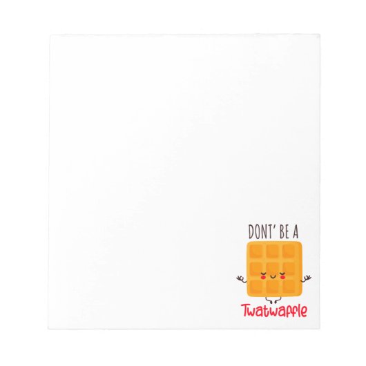 Bloc-note Ne sois pas un Twatwaffle (Devant)