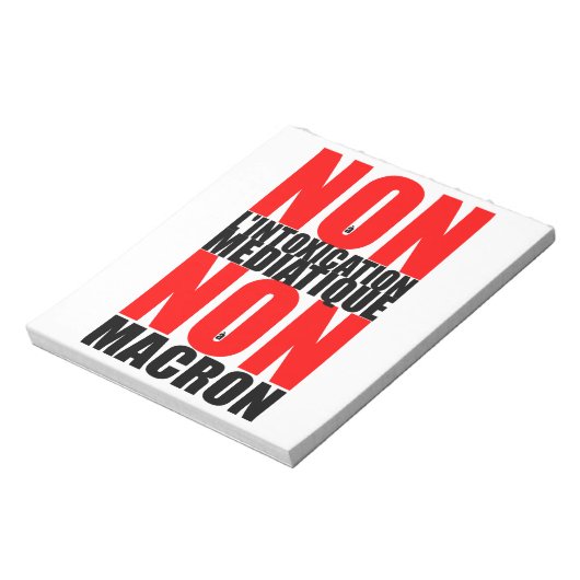 Bloc-note Non à l'INTOXICATION MEDIATIQUE NON À MACRON N (Tourné)