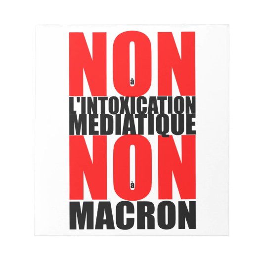 Bloc-note Non à l'INTOXICATION MEDIATIQUE NON À MACRON N (Devant)