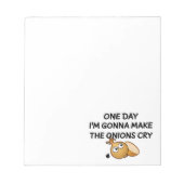 Bloc-note One day I'm Gonna Make The Onions Cry (Devant)