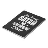 Bloc-note Pas Aujourd'Hui Satan Pas Demain (Tourné)