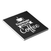 Bloc-note Psychologue Ajoute Juste Du Café (Incliné)