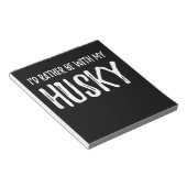 Bloc-note Rather Be with My Husky | Funny Dog Venin (Incliné)