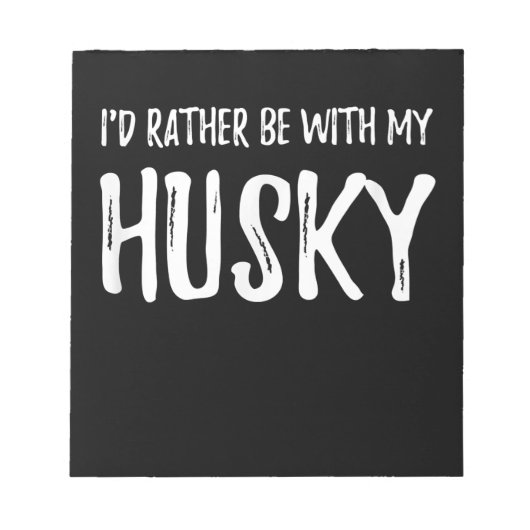 Bloc-note Rather Be with My Husky | Funny Dog Venin (Devant)