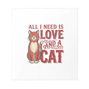 Bloc-note Tout ce dont j'ai besoin est l'amour et un chat Ch