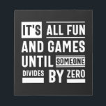 Bloc-note Tout est amusant et jeux jusqu'à ce que quelqu'un<br><div class="desc">Tout est amusant et jeux jusqu'à ce que quelqu'un se divise par zéro</div>