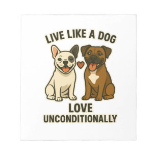 Bloc-note Vivez comme un chien aimez inconditionnellement (2