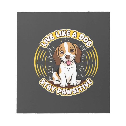 Bloc-note Vivez comme un chien restez Pawsitive (2) (Devant)