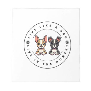 Bloc-note Vivez comme un chien Vivez dans l'instant