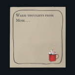 Bloc-note Warm Fancy Hot Chocolate Thoughts<br><div class="desc">A cup of holiday hot chocolat sets a chaud and sweet message you can personalize ! Cute and useful for déjeuner box notes and any cold winter day reminders!</div>
