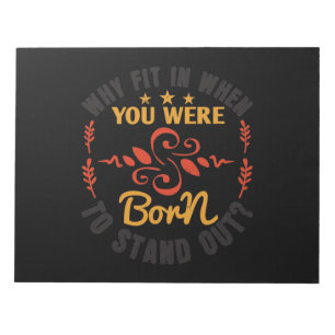 Bloc-note Why Fit In When You Were Born