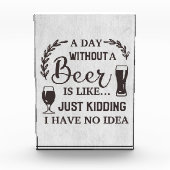 Bloc Photo Beer Drinker A Day Without A Beer (Devant)