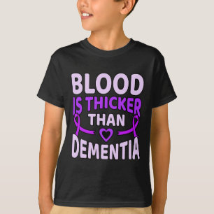 Bloed is dikker dan dementie bij de ziekte van Hei T-shirt