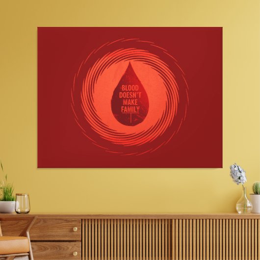 Bloed maakt geen familie canvas afdruk (Insitu (Woonkamer))