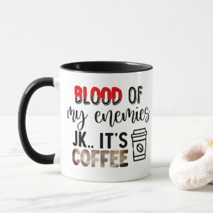 Bloed van mijn vijanden Gewoon haar koffiebonen Mok