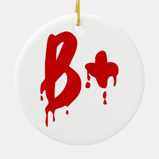 Bloedgroep B+ Positief #Horror Ziekenhuis Keramisch Ornament (Achterkant)