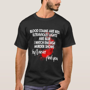 Bloedplaatje ze vinden je nooit gedicht t-shirt