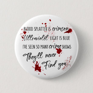 Bloedzweren zijn Crimson Red  Dark Murder Mystery Ronde Button 5,7 Cm