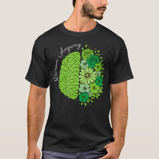 Bloei toch mentale gezondheid groei hersenen t-shirt