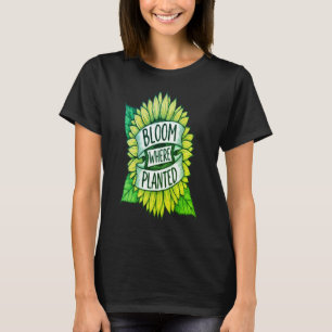 Bloei Waar Geplant Zonnebloem T-Shirt   Inspiratie