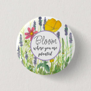 Bloei waar je bent geplant Bloemen aanmoediging Ronde Button 3,2 Cm