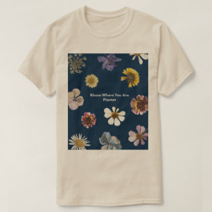 Bloei Waar Je Geplant Bent Bloemige Esthetische Po T-shirt