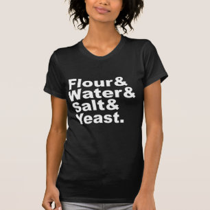 Bloem & Water & Zout & Gist   Brood Ingrediënten T-shirt
