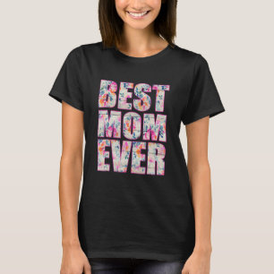 Bloemen Beste Mama Ooit Mama Mama Voor Moederdag T-shirt