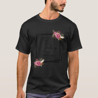 Bloemen Christelijk Geloof Niet Vandaag Satan Bijb T-shirt