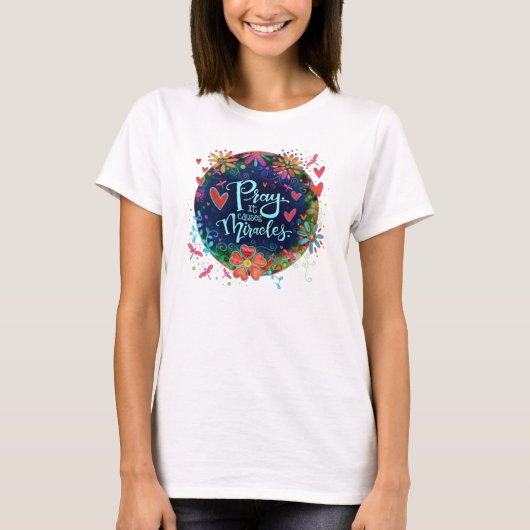 Bloemen Pray Miracles Inspirivity T-shirt (Voorkant)