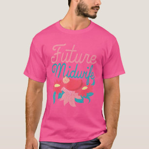 Bloemen Verloskunde Doula Geboorte Toekomst Mid T-shirt