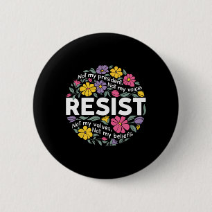 Bloemen verzetten zich niet tegen mijn President a Ronde Button 5,7 Cm