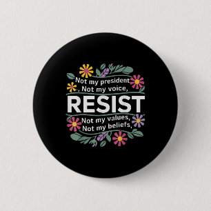 Bloemen verzetten zich niet tegen mijn President t Ronde Button 5,7 Cm