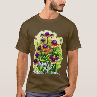 Bloemen zijn aardes muziek t-shirt
