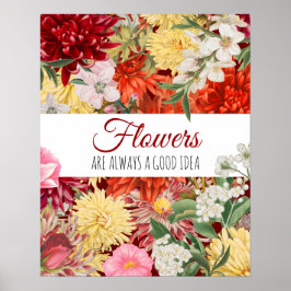 Bloemen zijn altijd een goed idee poster
