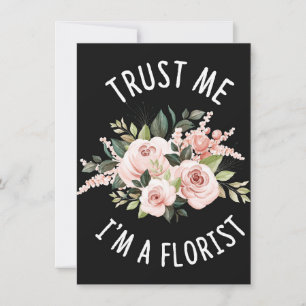 Bloemenliefhebber Vertrouw Me Ik Ben Een Bloemis Kaart