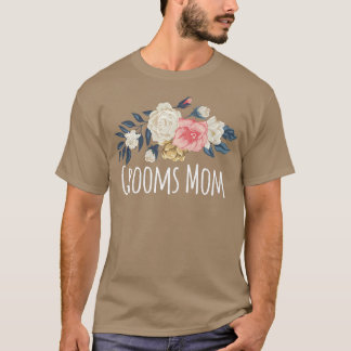 Bloemige Bloemen Grappige Bruidegom Moeder Zeggen T-shirt