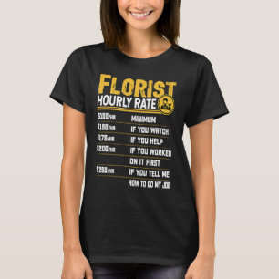 Bloemist Uurloon Bloemisterij Bloemschikker Bloem T-shirt